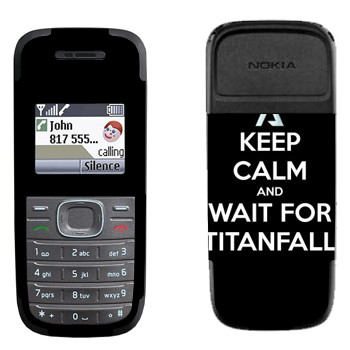   «Keep Calm and Wait For Titanfall»   Nokia 1200, 1208