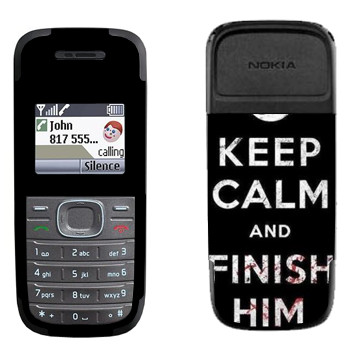   «Keep calm and Finish him Mortal Kombat»   Nokia 1200, 1208