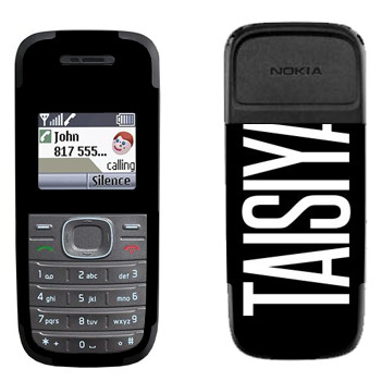   «Taisiya»   Nokia 1200, 1208