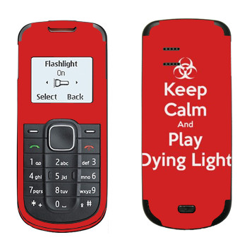   «Keep calm and Play Dying Light»   Nokia 1202