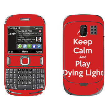   «Keep calm and Play Dying Light»   Nokia 302 Asha