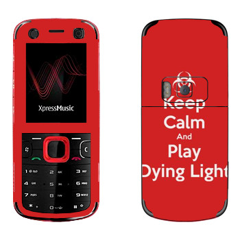   «Keep calm and Play Dying Light»   Nokia 5320