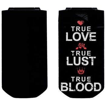   «True Love - True Lust - True Blood»   Nokia 7070 Prism