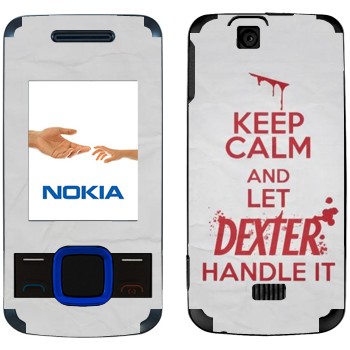   «Keep Calm and let Dexter handle it»   Nokia 7100 Supernova