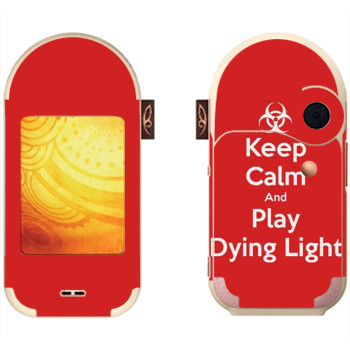   «Keep calm and Play Dying Light»   Nokia 7370, 7373