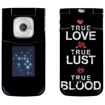   «True Love - True Lust - True Blood»   Nokia 7510 Supernova