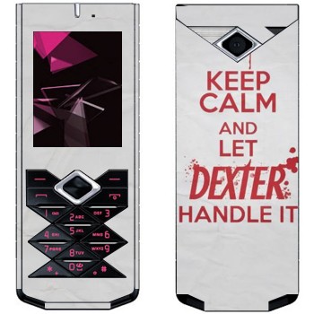   «Keep Calm and let Dexter handle it»   Nokia 7900 Prism