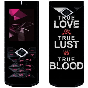   «True Love - True Lust - True Blood»   Nokia 7900 Prism