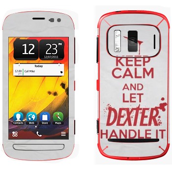   «Keep Calm and let Dexter handle it»   Nokia 808 Pureview