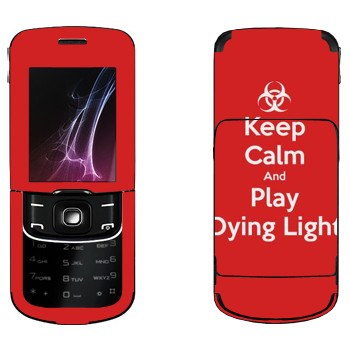   «Keep calm and Play Dying Light»   Nokia 8600 Luna