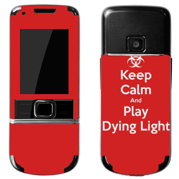   «Keep calm and Play Dying Light»   Nokia 8800 Arte