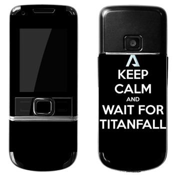   «Keep Calm and Wait For Titanfall»   Nokia 8800 Arte