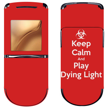   «Keep calm and Play Dying Light»   Nokia 8800 Sirocco