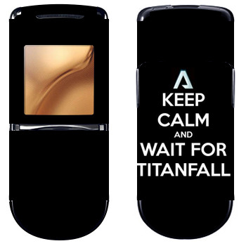   «Keep Calm and Wait For Titanfall»   Nokia 8800 Sirocco