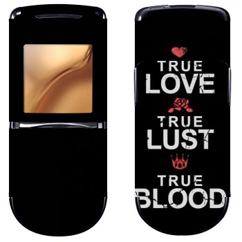   «True Love - True Lust - True Blood»   Nokia 8800 Sirocco