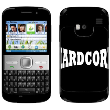   «Hardcore»   Nokia E5