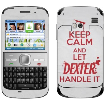   «Keep Calm and let Dexter handle it»   Nokia E5