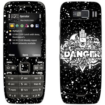   « You are the Danger»   Nokia E52