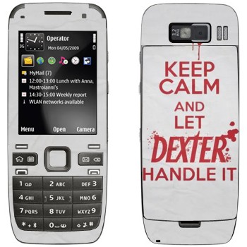   «Keep Calm and let Dexter handle it»   Nokia E52