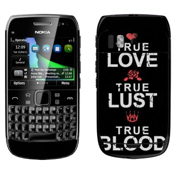   «True Love - True Lust - True Blood»   Nokia E6-00
