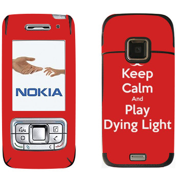   «Keep calm and Play Dying Light»   Nokia E65