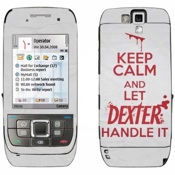   «Keep Calm and let Dexter handle it»   Nokia E66