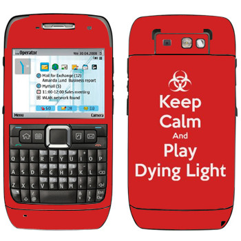   «Keep calm and Play Dying Light»   Nokia E71