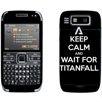  «Keep Calm and Wait For Titanfall»   Nokia E72