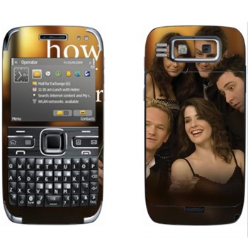   « How I Met Your Mother»   Nokia E72
