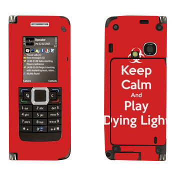   «Keep calm and Play Dying Light»   Nokia E90