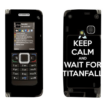   «Keep Calm and Wait For Titanfall»   Nokia E90