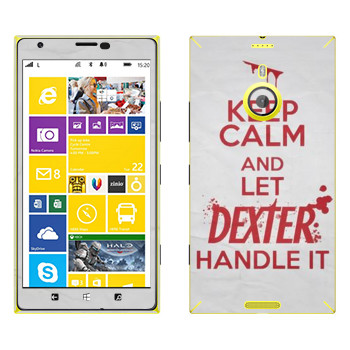   «Keep Calm and let Dexter handle it»   Nokia Lumia 1520