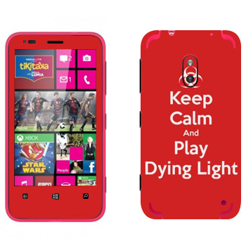  «Keep calm and Play Dying Light»   Nokia Lumia 620