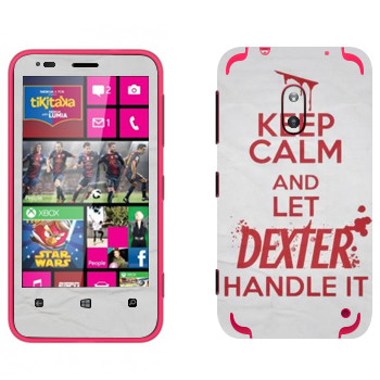   «Keep Calm and let Dexter handle it»   Nokia Lumia 620