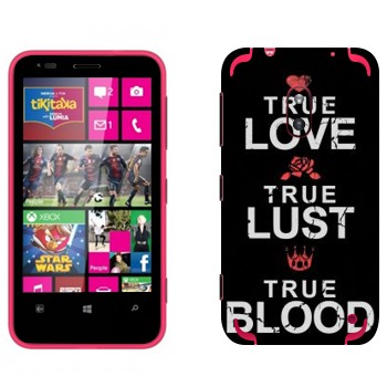   «True Love - True Lust - True Blood»   Nokia Lumia 620