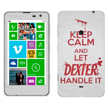   «Keep Calm and let Dexter handle it»   Nokia Lumia 625