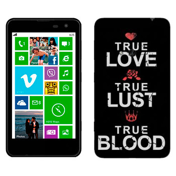   «True Love - True Lust - True Blood»   Nokia Lumia 625