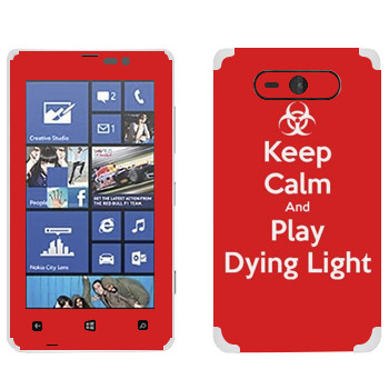   «Keep calm and Play Dying Light»   Nokia Lumia 820
