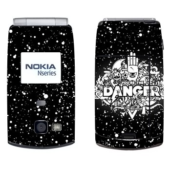   « You are the Danger»   Nokia N71