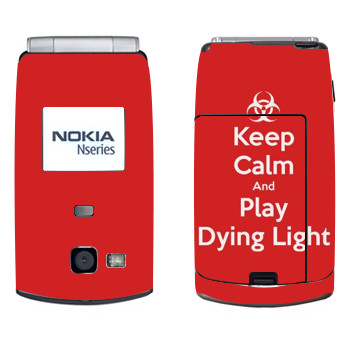   «Keep calm and Play Dying Light»   Nokia N71