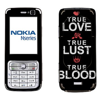   «True Love - True Lust - True Blood»   Nokia N73