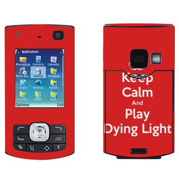   «Keep calm and Play Dying Light»   Nokia N80