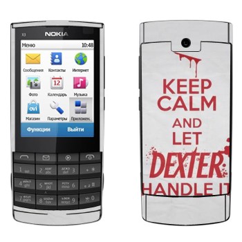   «Keep Calm and let Dexter handle it»   Nokia X3-02