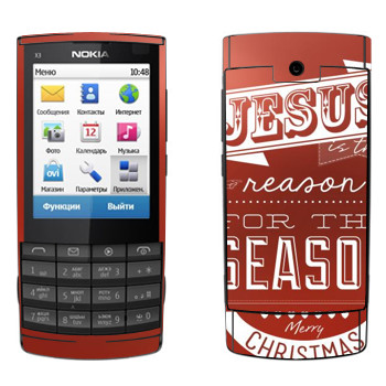   «Jesus is the reason for the season»   Nokia X3-02
