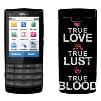   «True Love - True Lust - True Blood»   Nokia X3-02