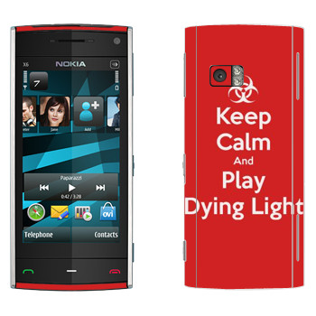   «Keep calm and Play Dying Light»   Nokia X6