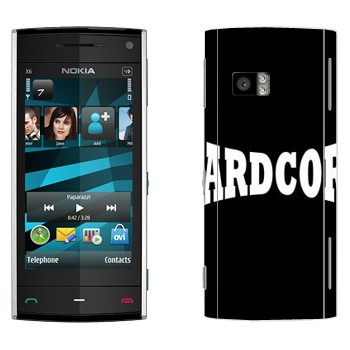   «Hardcore»   Nokia X6
