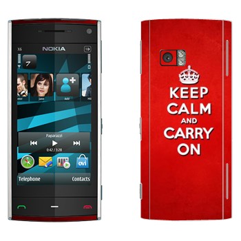  «Keep calm and carry on - »   Nokia X6