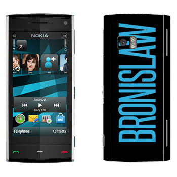   «Bronislaw»   Nokia X6
