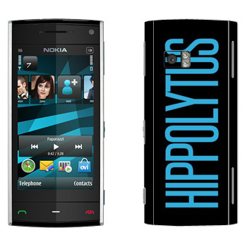   «Hippolytus»   Nokia X6